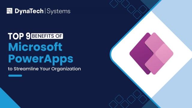 Top 9 Benefits of Microsoft PowerApps to Streamline Your Organization
